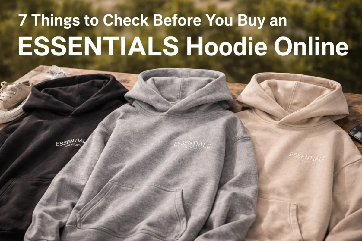 7 Things to Check Before You Buy an Essentials Hoodie Online
